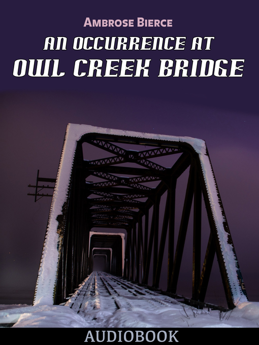 Title details for An Occurrence at Owl Creek Bridge by Ambrose Bierce - Available